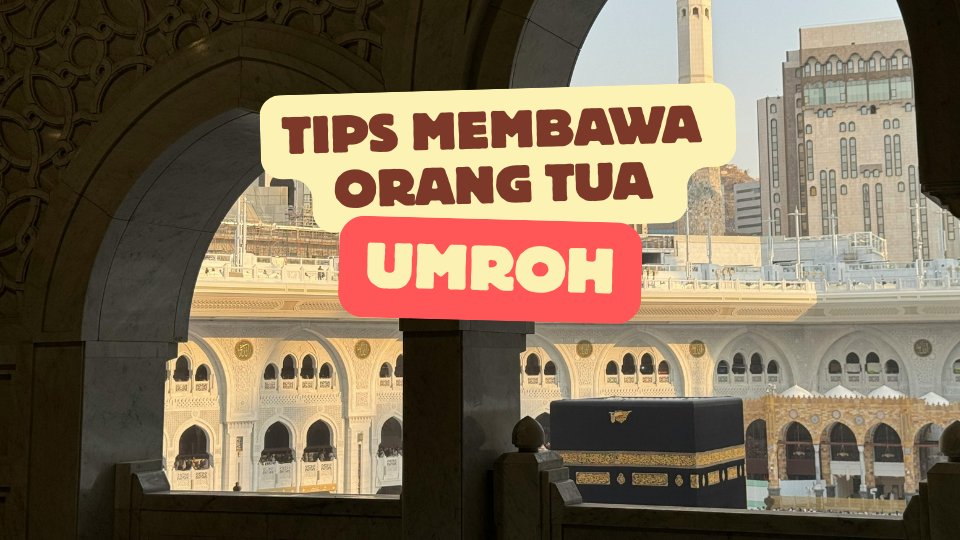 Membawa Orang Tua Umroh? Lakukan 5 Tips Keamanan Ini Agar Ibadah Nyaman dan Tenang